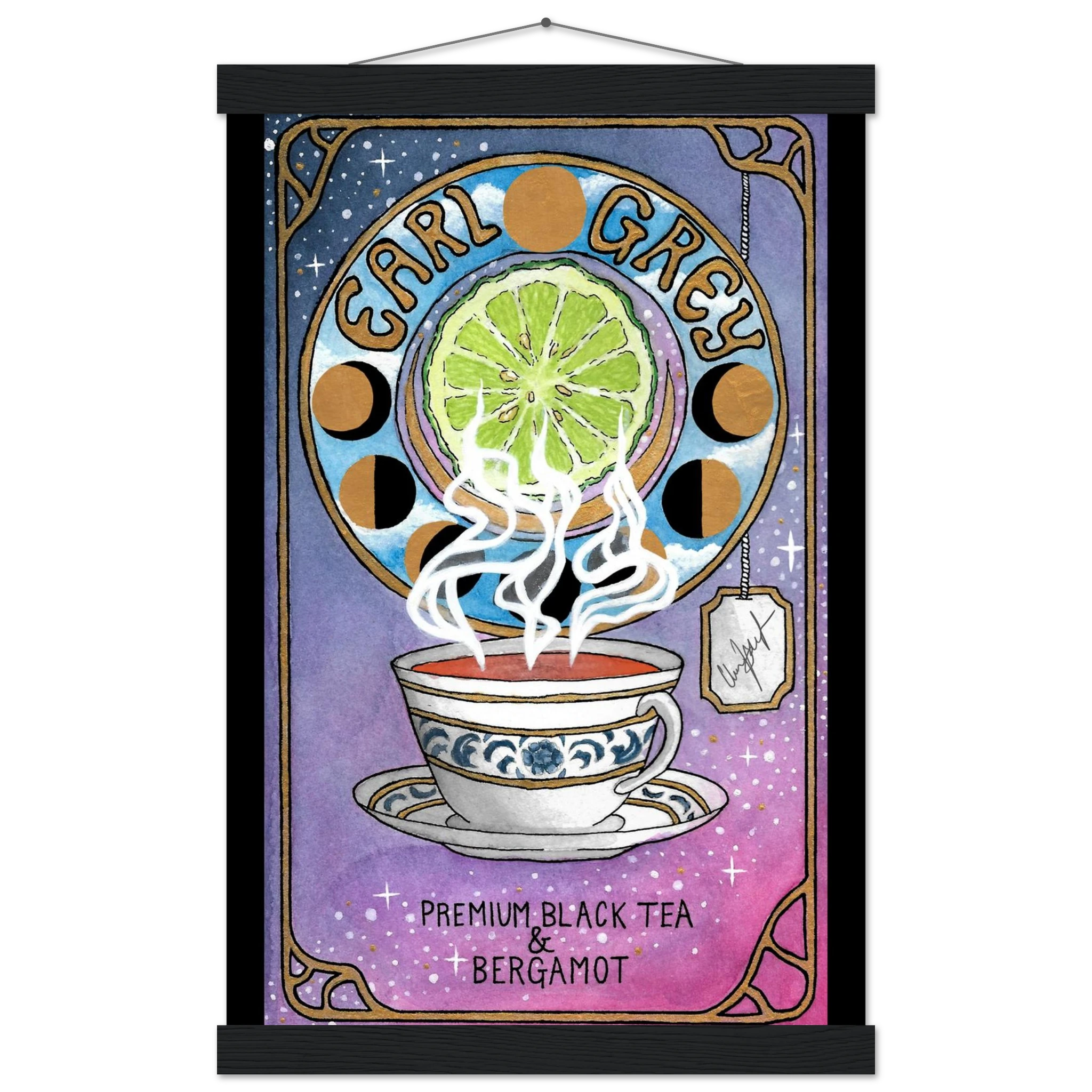 This is the Black 11" x 17" Earl Grey Poster with Hanger by Chris Foster Design. The illustration is Art Nouveau–inspired design with a blue, white, gold teacup and saucer design. Rich jewel tones, ornate patterns, and the rising steam of bergamot blend. "EARL GREY" outlined in black and font is gold. Under the cup is "PREMIUM BLACK TEA & BERGAMOT" in black. the background is a gradient of blue, purple and pink with glistening white/gold stars. Around there is gold framing like a tarot card.